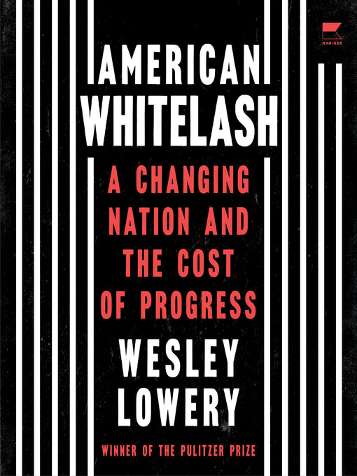 Title details for American Whitelash by Wesley Lowery - Available